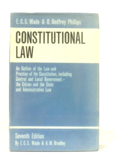 Constitutional Law By E. Wade & A. Bradley