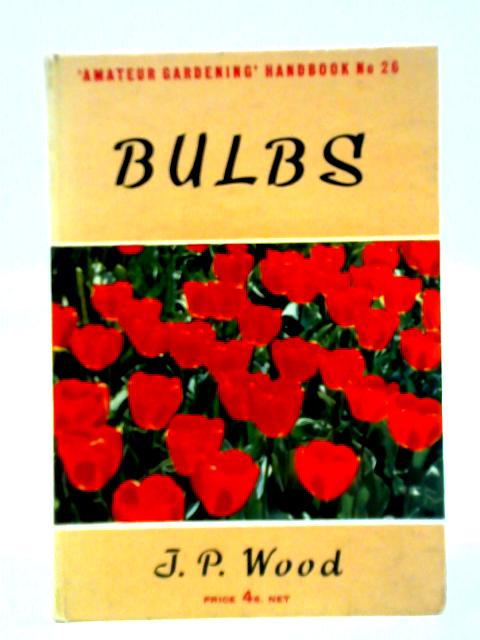 Bulbs By J. P. Wood