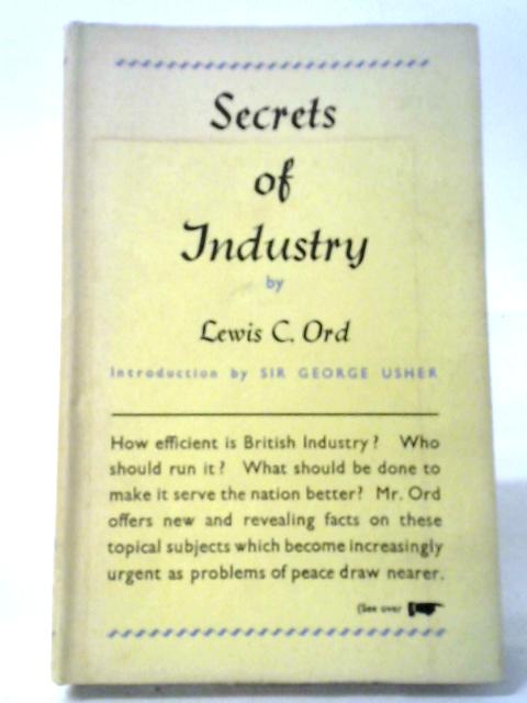 Secrets of Industry By Lewis Craven Ord