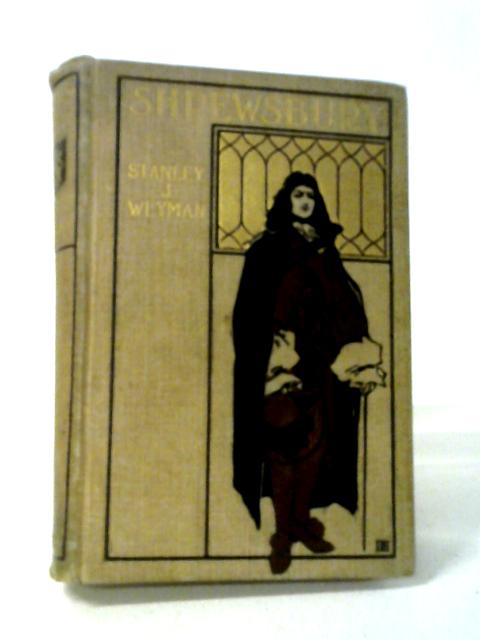 Shrewsbury: A romance (Collection of British authors. Tauchnitz edition) By Stanley J. Weyman