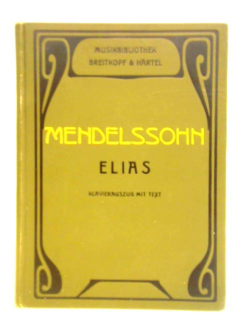 Elias Oratorium By Felix Mendelssohn Bartholdy