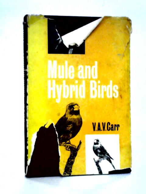 Mule and Hybrid Birds von V. A. V. Carr