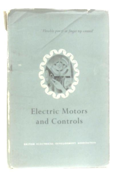 Electric Motors and Controls (Electricity and Productivity Series No. 3) By Anon