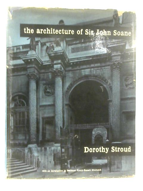 The Architecture of Sir John Soane By Dorothy Stroud