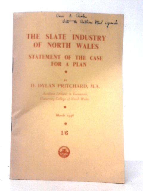 The Slate Industry Of North Wales: Statement Of A Case For A Plan By David Dylan Pritchard