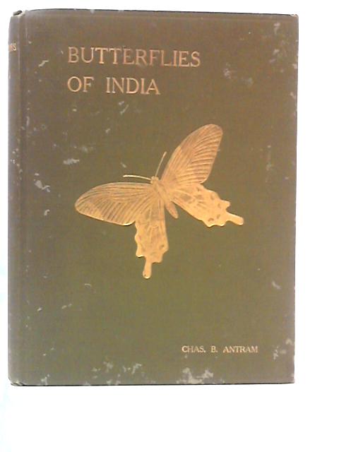 Butterflies of India By Chas. B. Antram