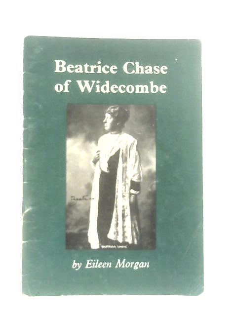 Beatrice Chase of Widecombe By Eileen Morgan