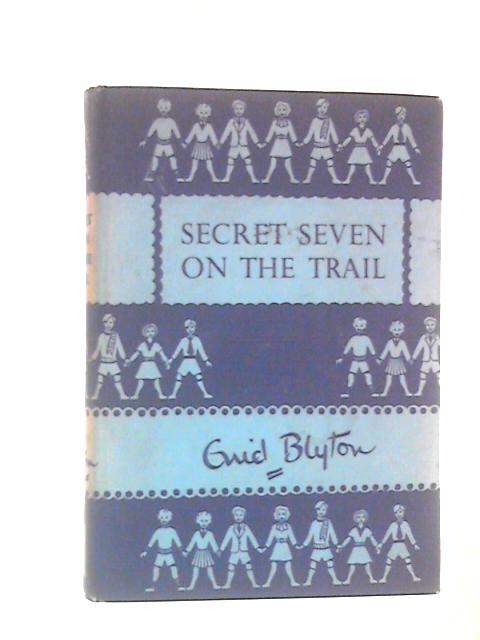 Secret Seven on the Trail By Enid Blyton