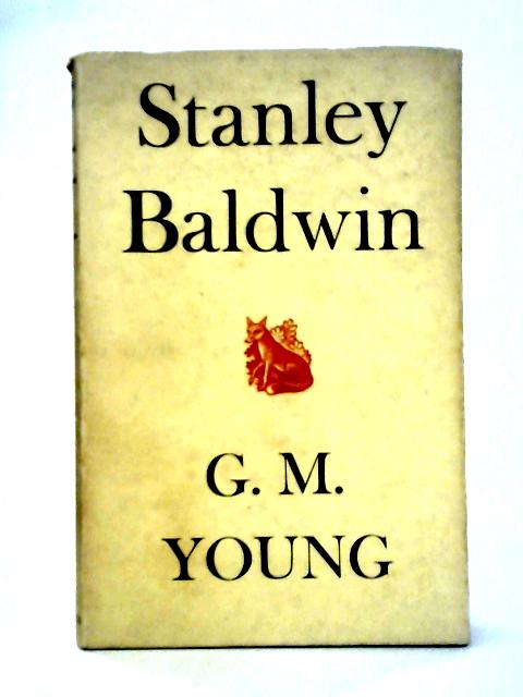 Stanley Baldwin By G M Young