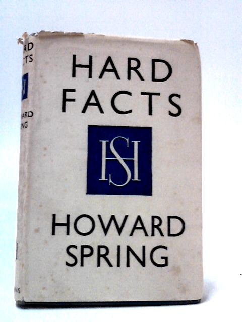 Hard Facts By Howard Spring