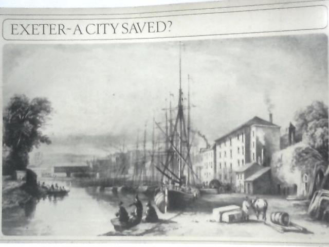 Exeter, A City Saved? von R Fortescue-Foulkes (Ed.)