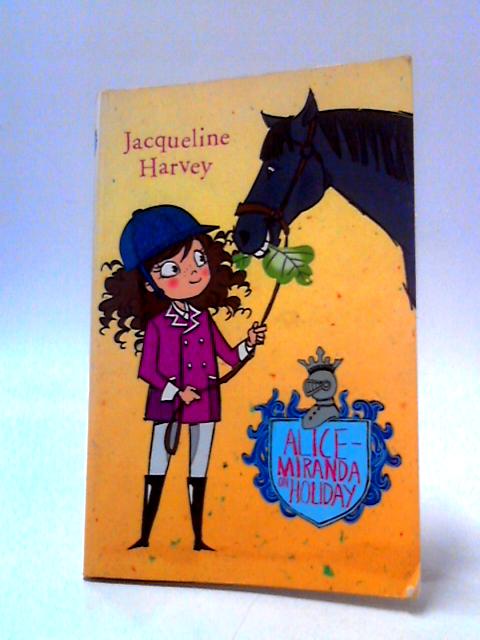 Alice-Miranda on Holiday By Jacqueline Harvey