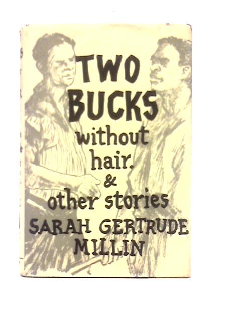 Two Bucks Without Hair By Sarah Gertrude Millin