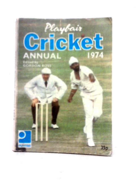 Playfair Cricket Annual 1974 von Gordon Ross (ed)