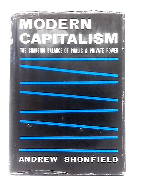 Modern Capitalism (R.I.I.A. S.) By Andrew Shonfield