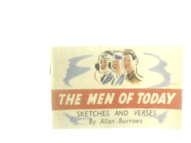 The Men of Today By Alllan Burrows