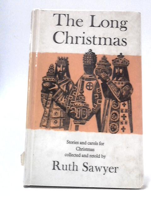 The Long Christmas - Stories And Carols For Christmas von Ruth Sawyer