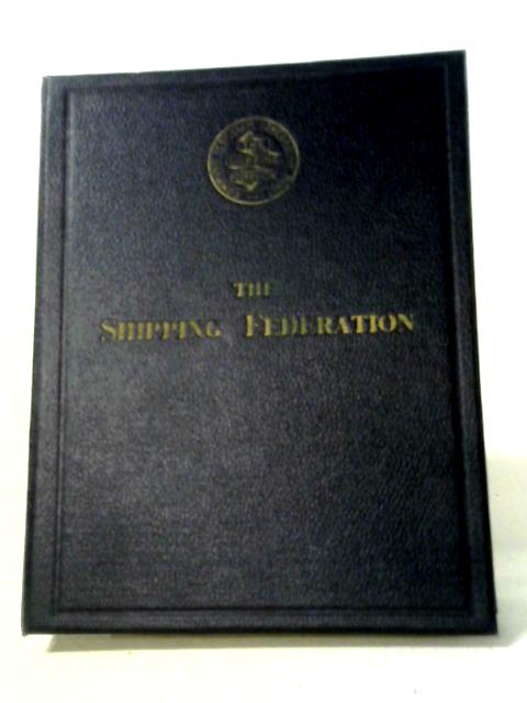 The Shipping Federation. A History of the First Sixty Years, 1890-1950 von L. H. Powell