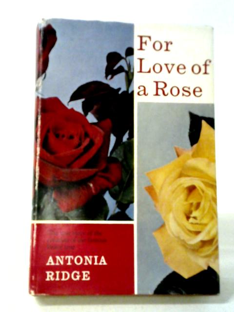 For Love Of A Rose von Antonia Ridge