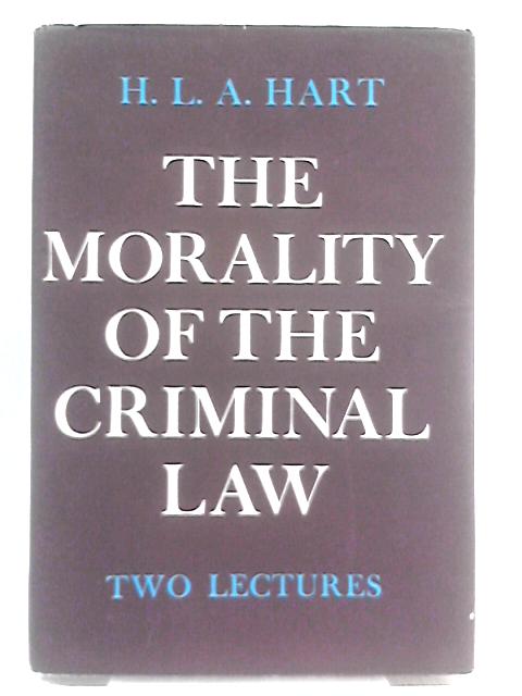 Morality of the Criminal Law: Two Lectures (L. Cohen Lecture) By H. L. A. Hart