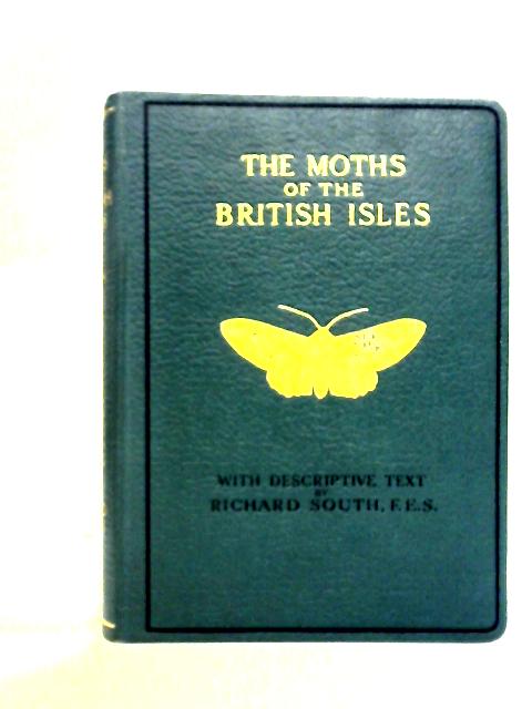 The Moths of the British Isles By Richard South