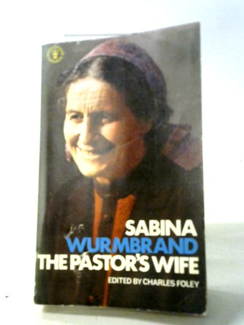 Pastor's Wife By S. Wurmbrand, C. Foley, (ed.)