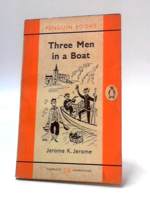 Three Men in a Boat - To Say Nothing Of The Dog! von Jerome K. Jerome