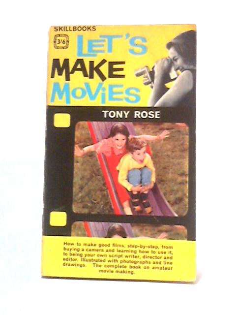 Let's Make Movies (Four square skillbooks) By Tony Rose