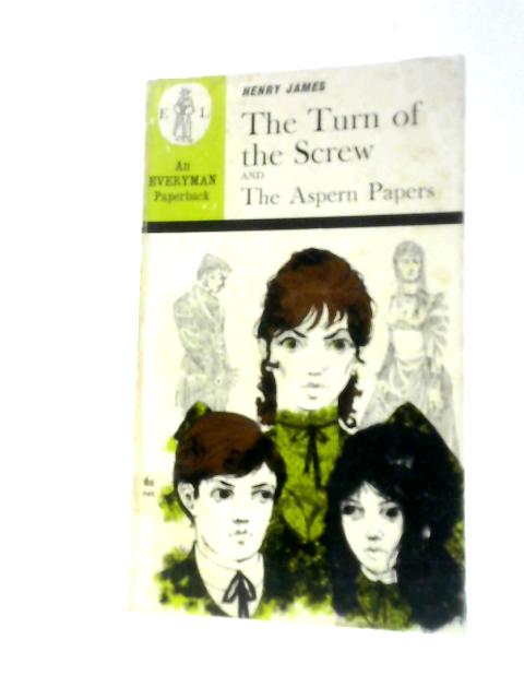 The Turn Of The Screw; The Aspern Papers By Henry James