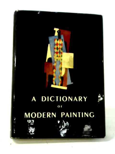 A Dictionary of Modern Painting By Carlton Lake and Robert Maillard ed.