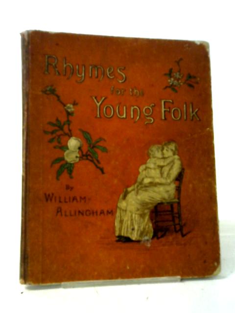 Rhymes For The Young Folk By William Allingham