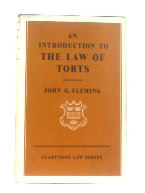 An Introduction to the Law of Torts By John G. Fleming
