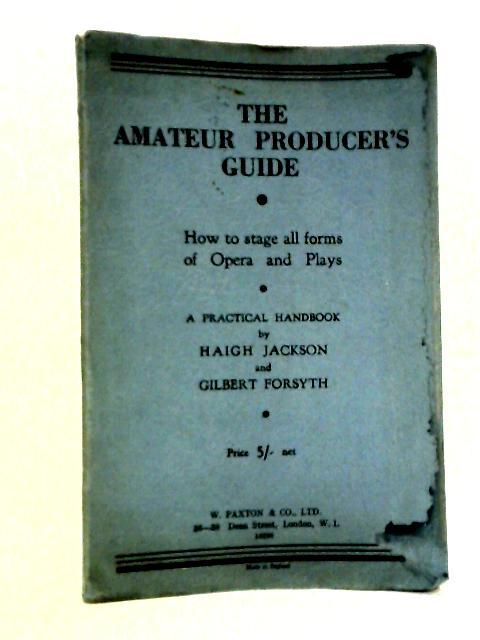 The Amateur Producer's Guide von Haigh Jackson & Gilbert Forsyth