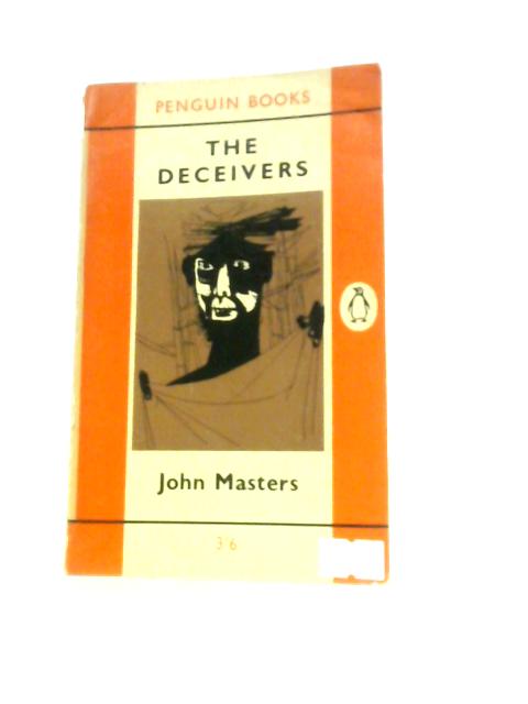 The Deceivers von John Masters