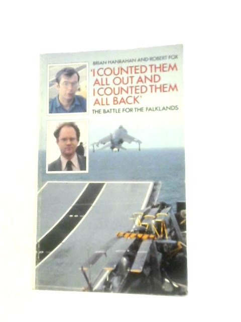 I Counted Them All Out and I Counted Them All Back: Battle for the Falklands von Brian Hanrahan