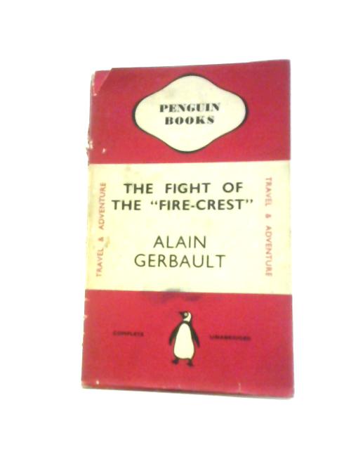 The Fight of the 'Fire-Crest'. Penguin Travel & Adventure No 183 By Alain Gerbault