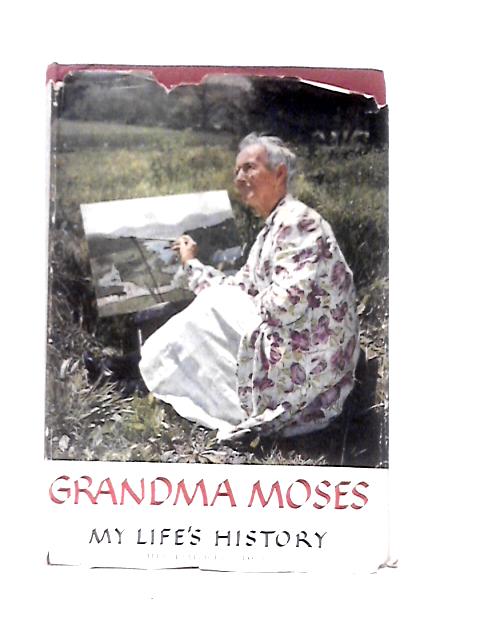 My Life's History von GrandmaMoses Otto Kallir (ed)