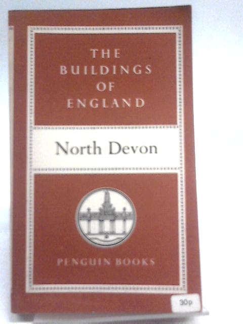 The Buildings Of England : North Devon. By Nikolaus Pevsner