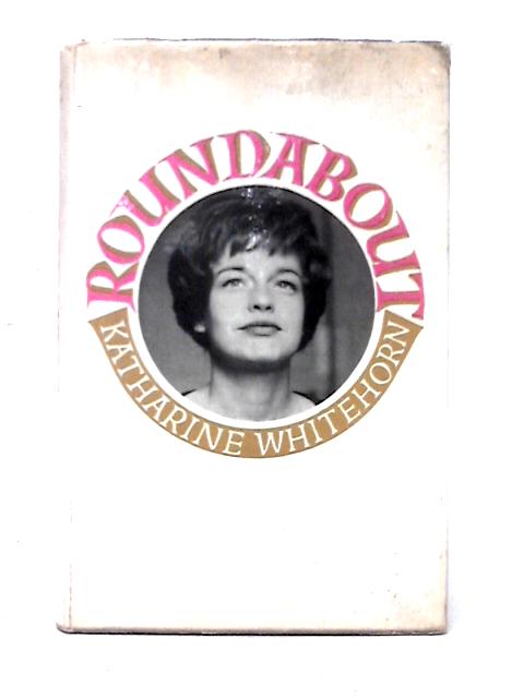 Roundabout By Katharine Whitehorn