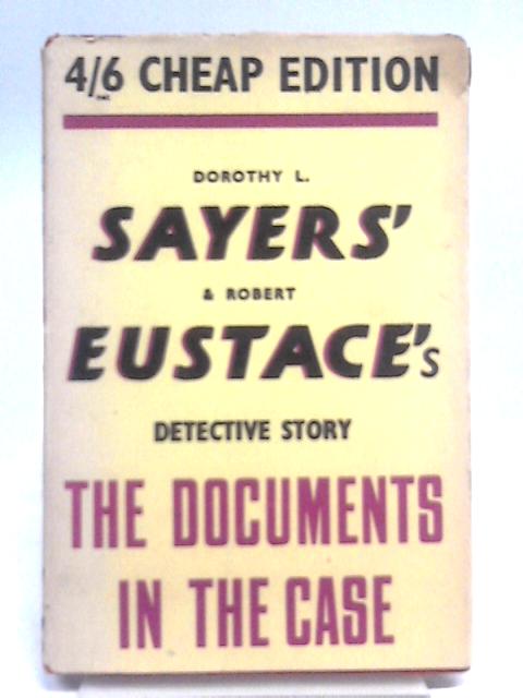 The Documents in the Case By Dorothy L. Sayers
