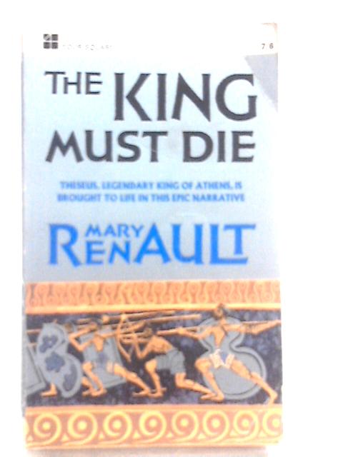 The King Must Die By Mary Renault