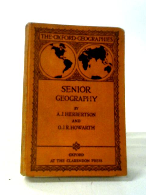 The Senior Geography (Herbertson, Andrew John, 1865-1915. The Oxford Geographies) von Andrew John Herbertson