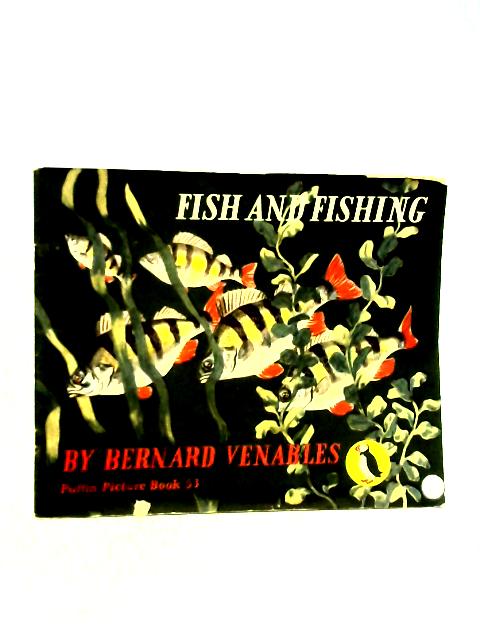 Fish and Fishing By Bernard Venables