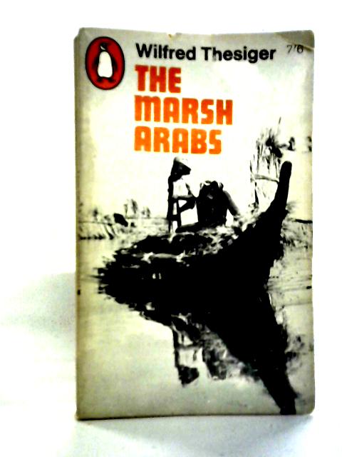 The Marsh Arabs By Wilfred Thesiger