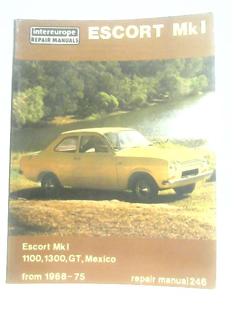 Escort Mk I 1100, 1300, GT & Mexico Repair Manual 246 von Andy Hugh