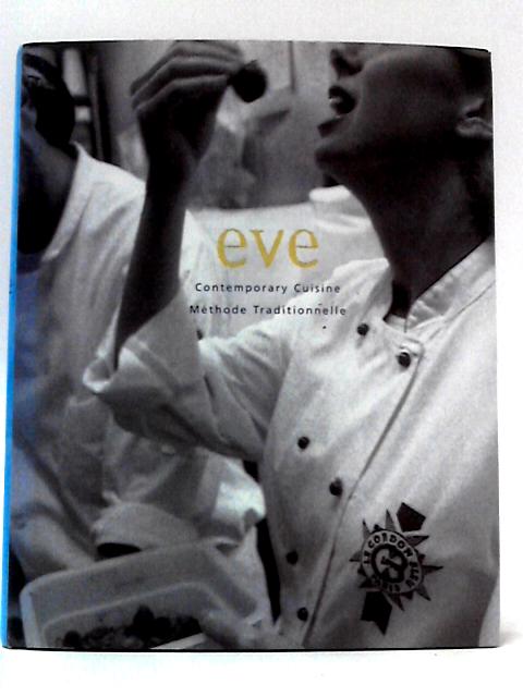Eve: Contemporary Cuisine Methode Traditionnelle par Eve Aronoff