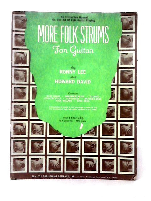 More Folk Strums for Guitar: An Instruction Manual on the Art of Folk Guitar Playing (A Hootenanny Special) By Ronny Lee