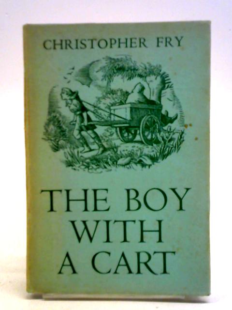 The Boy with a Cart By Christopher Fry