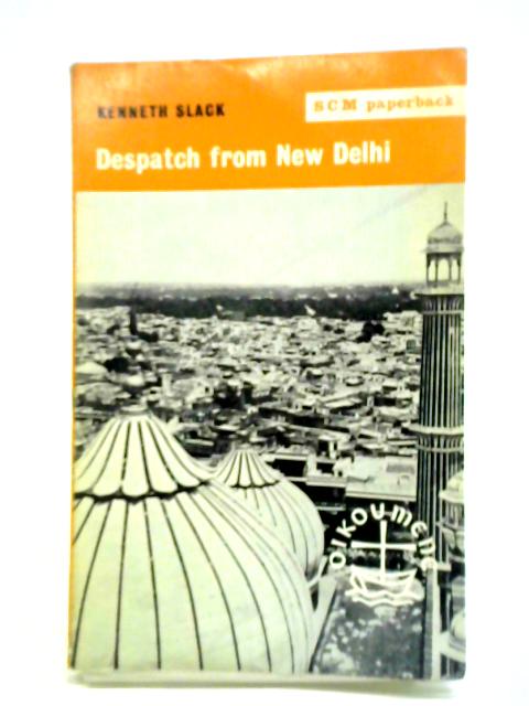Despatch from New Delhi By Kenneth Slack