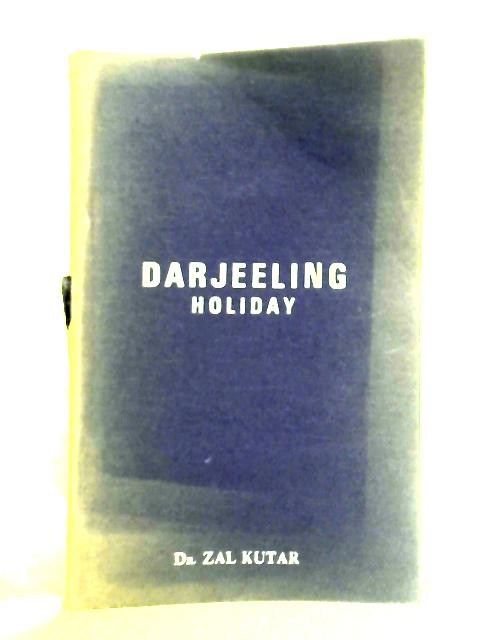 Darjeeling Holiday: North Point Revisited von Dr. Zal Kutar